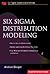 Six Sigma Distribution Modeling