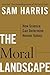 The Moral Landscape: How Science Can Determine Human Values
