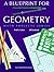 A Blueprint for Geometry (Math Projects Series)