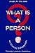 What Is a Person?: An Ethical Exploration