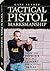 Tactical Pistol Marksmanship: How To Improve Your Combat Shooting Skills