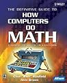 The Definitive Guide to How Computers Do Math: Featuring the Virtual DIY Calculator