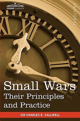 Small Wars: Their Principles and Practice