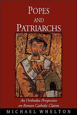 Popes And Patriarchs: An Orthodox Perspective on Roman Catholic Claims (Paperback)