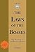The Laws of the Bosses: The...