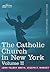 The Catholic Church in New York by John Talbot Smith