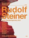 Rudolf Steiner and Contemporary Art Rudolf Steiner and Contemporary Art