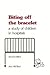 Biting off the Bracelet: A Study of Children in Hospitals (Anniversary Collection)
