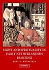 Sight and Spirituality in Early Netherlandish Painting (Studies in Netherlandish Visual Culture)