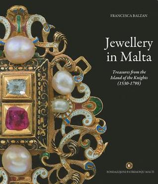 Jewellery in Malta: Treasures from the Island of the Knights (1530-1798)