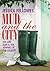 Mud & the City: Dos and Don'ts for Townies in the Country