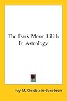 The Dark Moon Lilith in Astrology