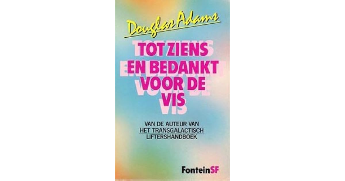 Tot ziens en bedankt voor de vis by Douglas Adams