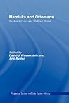 Mamluks And Ottomans: Studies In honour Of Michael Winter (Routledge Studies in Middle Eastern History)