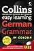 Collins Easy Learning German Grammar (Collins Easy Learning Dictionaries)