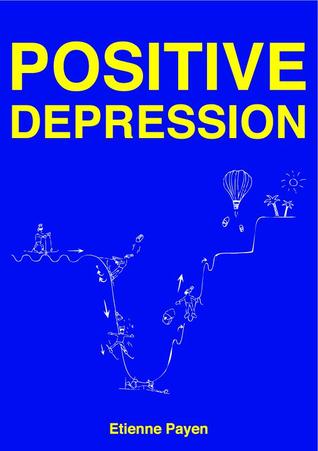 Positive Depression (Kindle Edition)
