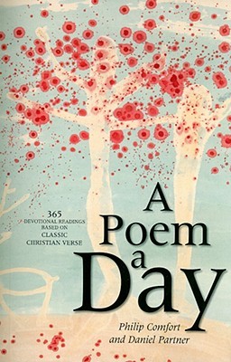 A Poem a Day: 365 Devotional Readings Based on Classic Christian Verse (Paperback)