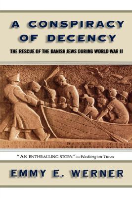 A Conspiracy Of Decency: The Rescue Of The Danish Jews During World War II (Paperback)