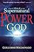 How to Walk in the Supernatural Power of God