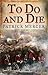 To Do and Die by Patrick Mercer