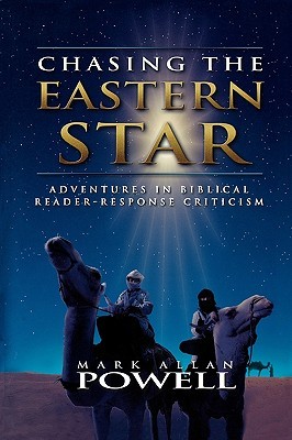 Chasing the Eastern Star: Adventures in Biblical Reader-Response Criticism (Paperback)