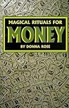 Magical Rituals for Money Magical Rituals for Money