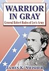 Warrior in Gray by James K. Swisher