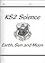 Earth, Sun and Moon: KS2 Science: Unit 5E
