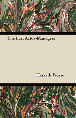 The Last Actor-Managers (Paperback)