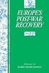 Europe's Postwar Recovery (Studies in Macroeconomic History)