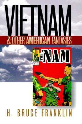 Vietnam & Other American Fantasies (Hardcover)