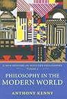 Philosophy in the Modern World (New History of Western Philosophy, vol. 4) Philosophy in the Modern World (New History of Western Philosophy, vol. 4)