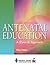 Antenatal Education: A Dynamic Approach