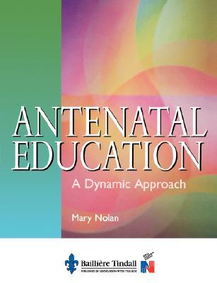Antenatal Education: A Dynamic Approach (Paperback)