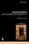 Jacques Derrida: Law as Absolute Hospitality Jacques Derrida: Law as Absolute Hospitality