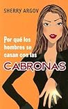 Por que los hombres se casan con las CABRONAS by Sherry Argov