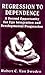 Regression to Dependence: A Second Opportunity for Ego Integration and Developmental Progression