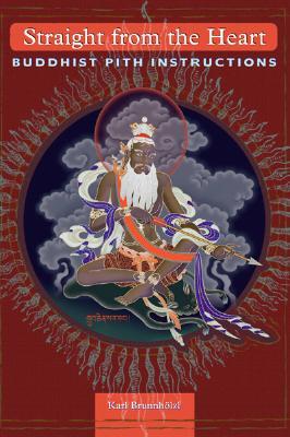 Straight from the Heart: Buddhist Pith Instructions (Hardcover)