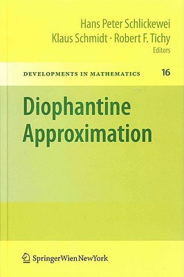 Diophantine Approximation: Festschrift for Wolfgang Schmidt (Developments in Mathematics, 16)