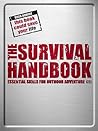 The Survival Handbook: Essential Skills for Outdoor Adventure The Survival Handbook: Essential Skills for Outdoor Adventure