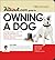 About.com Guide to Owning a Dog: From Sit and Stay to Positive Play: a Complete Canine Manual (About.com Guides)