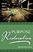 Purpose Restoration: Finding True Purpose in Life