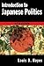 Introduction to Japanese Politics by Louis D. Hayes Introduction to Japanese Politics by Louis D. Hayes