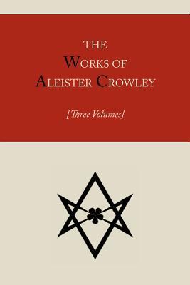 The Works of Aleister Crowley [Three volumes] (Paperback)
