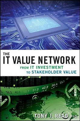 The IT Value Network: From IT Investment to Stakeholder Value (Hardcover)