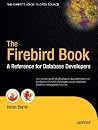 The Firebird Book: A Reference for Database Developers The Firebird Book: A Reference for Database Developers