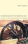 Marshall's Tendencies: What Can Economists Know? (Gaston Eyskens Lectures) Marshall's Tendencies: What Can Economists Know? (Gaston Eyskens Lectures)