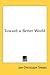 Toward a Better World
