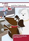 Piano and Laylee and the Cyberbully by Carmela N. Curatola Knowles
