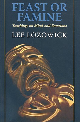 Feast or Famine: Teachings on the Mind and Emotions (Paperback)